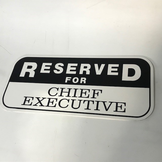 SIGN, Parking - Reserved for Chief Executive